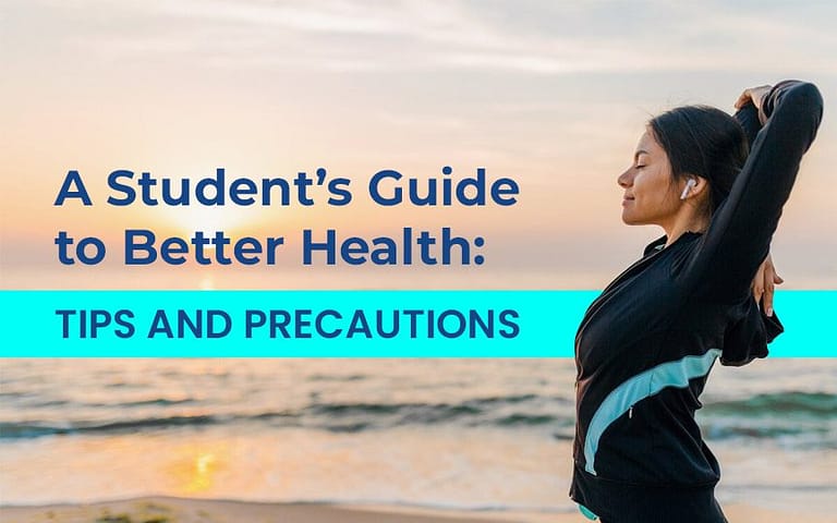 A Student’s Guide to Better Health: Tips and Precautions