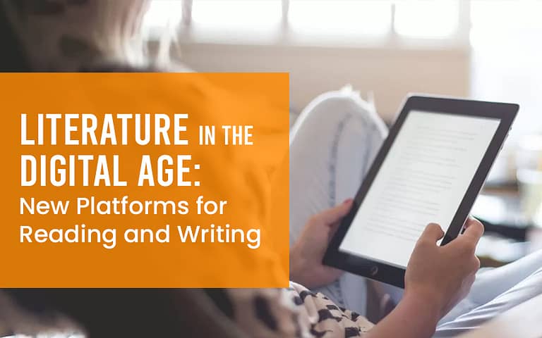 Literature in the Digital Age: New Platforms for Reading and Writing