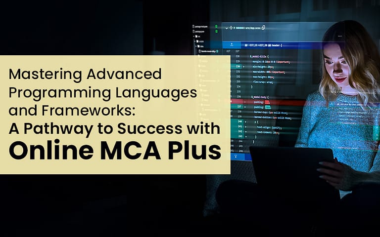 Mastering Advanced Programming Languages and Frameworks: A Pathway to Success with Online MCA Plus 