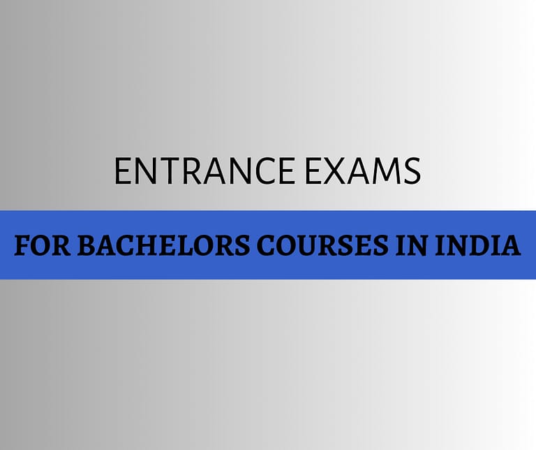 Entrance Exams for Bachelors Courses in India